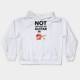 Not Without My Guitar Kids Hoodie